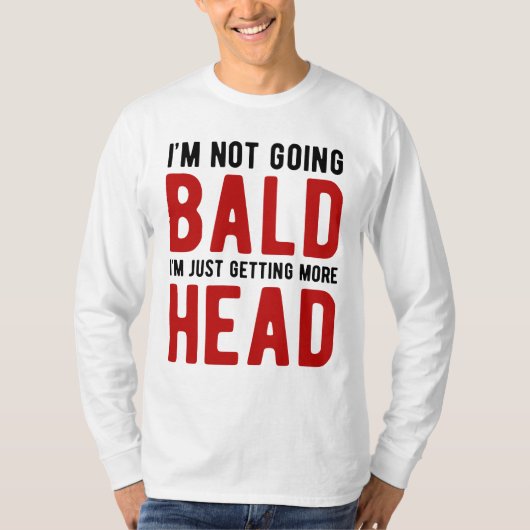 髪の毛が薄くなったんじゃない、髪の面積が広がってるんだ Tシャツ (正面)