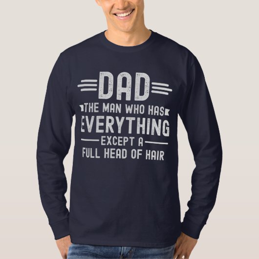 髪の毛以外のすべてを持っている男 お父さん Tシャツ (正面)