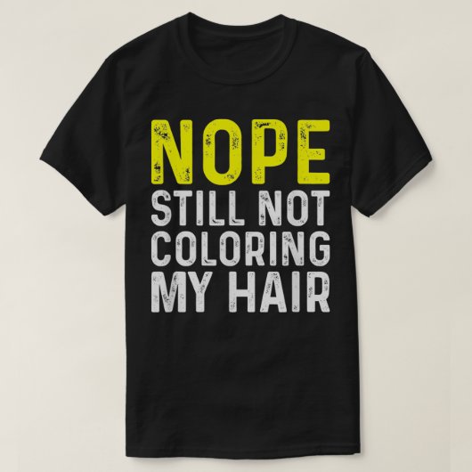 髪の色を変えないでおもしろいも Tシャツ (デザイン正面)