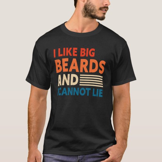 髭のある男は大きなひげも好きだしデズは嘘つけない Tシャツ (正面)