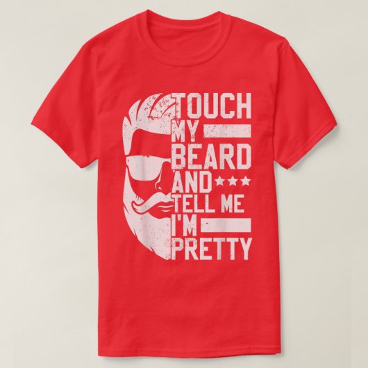 髭のある男Touch私の髭と私に言かわいらしう Tシャツ (デザイン正面)