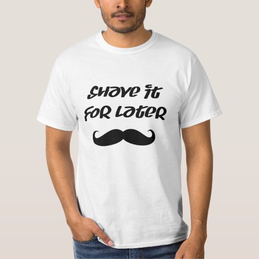 髭-後でのためのそれを剃って下さい Tシャツ (正面)