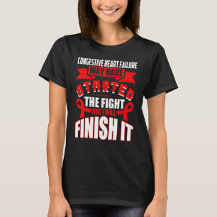 鬱血性ハートの失敗が私の意志の戦いを始めた Tシャツ