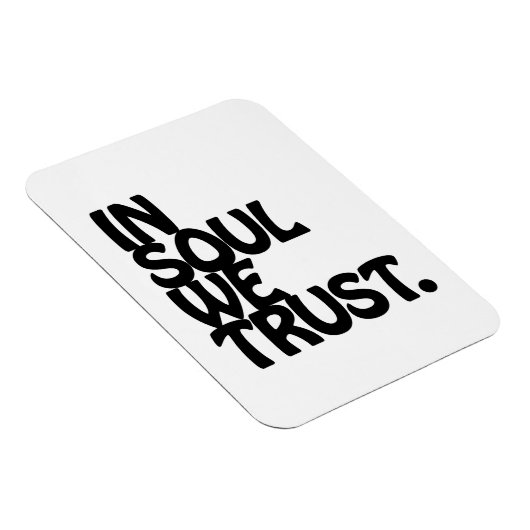 魂の中で我々は信頼する。 マグネット (右側)