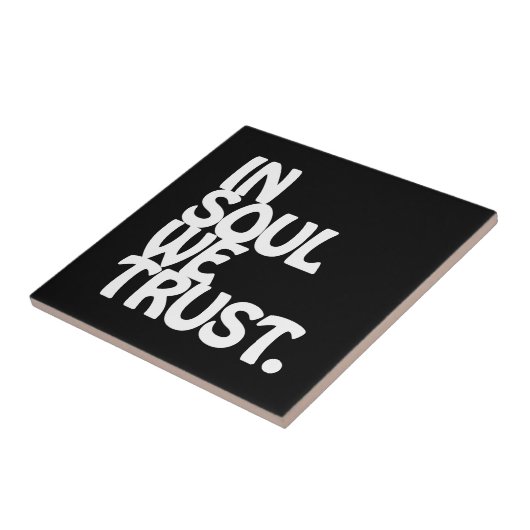 魂の中で私たちは信じている。 タイル (側面)