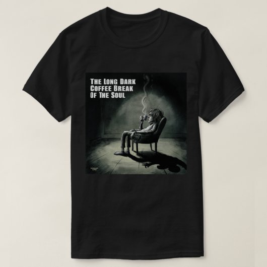 魂の長い暗いコーヒーブレイク Tシャツ (デザイン正面)