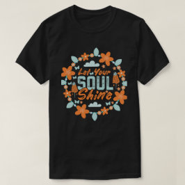 魂を輝かせなさい Tシャツ