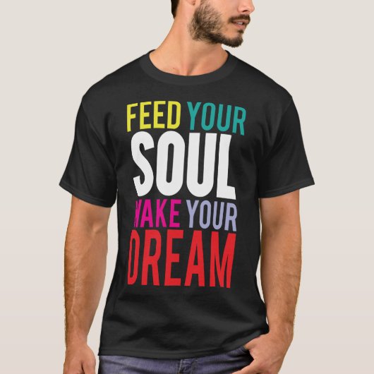 魂を養い夢を目覚めさせよう Tシャツ (正面)