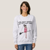魔女って悪いTシャツだよね スウェットシャツ (正面フル)