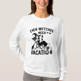 魔女でさえ休暇が必要だ Tシャツ