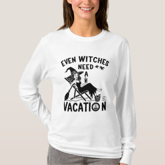 魔女でさえ休暇が必要だ Tシャツ
