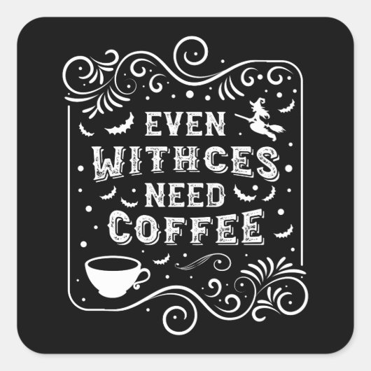 魔女でもコーヒーおかしなハロウィーンが必要 スクエアシール (正面)