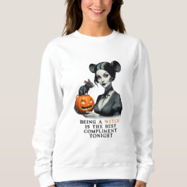 魔女になることは最高の今夜の賛辞だ。 スウェットシャツ
