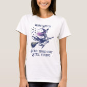 魔女のママ、疲れ果てても箒で飛ぶスケルトン Tシャツ (正面)