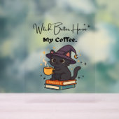 魔女はコーヒーのTクラシックシャツを持った方がいい アクリルサイン (ニュートラル)