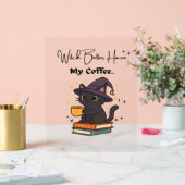 魔女はコーヒーのTクラシックシャツを持った方がいい アクリルサイン (ウェディング)