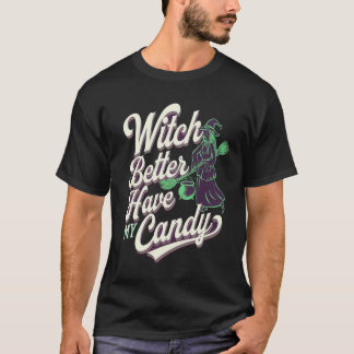 魔女は私のキャンディのハロウィーンを持っている方がよい Tシャツ