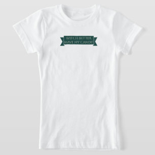 「魔女は私のキャンディを持っている方が良い:甘いと不気味おもしろい」 Tシャツ
