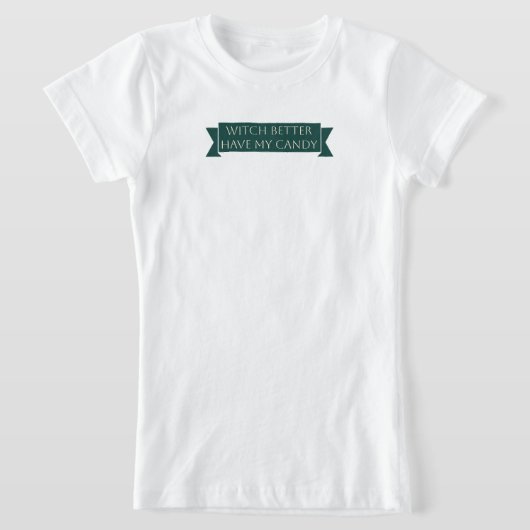 「魔女は私のキャンディを持っている方が良い：甘いと不気味おもしろい」 Tシャツ (レイダウン)