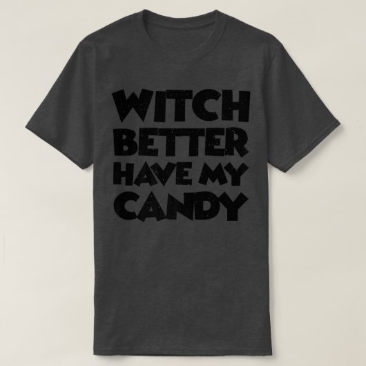 魔女は私のキャンディを持っている良い665 Tシャツ (デザイン正面)