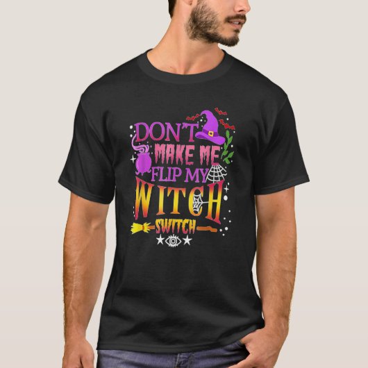 魔女スイッチのハロウィーンをひっくり返さないでくれ Tシャツ (正面)