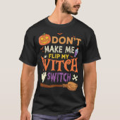 魔女スイッチを切り替えないでハロウィーン_11 Tシャツ (正面)