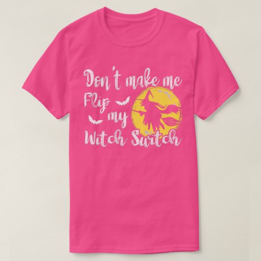 魔女スイッチ魔女ハロウィーンをひっくり返さないでくれ Tシャツ (デザイン正面)