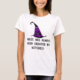 魔法はいつも魔女によって創造された!Tシャツ Tシャツ