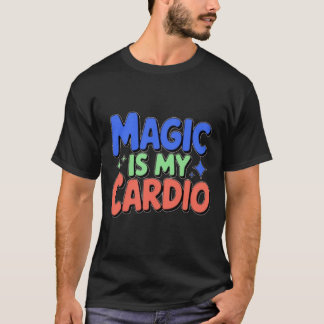 魔法は僕のカーディオのTシャツだ Tシャツ