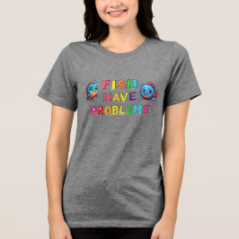 魚にも悩みがある トライブレンドTシャツ