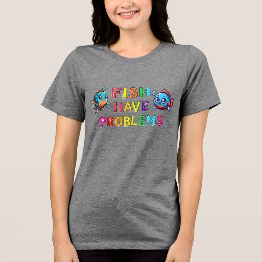 魚にも悩みがある トライブレンドTシャツ (正面)