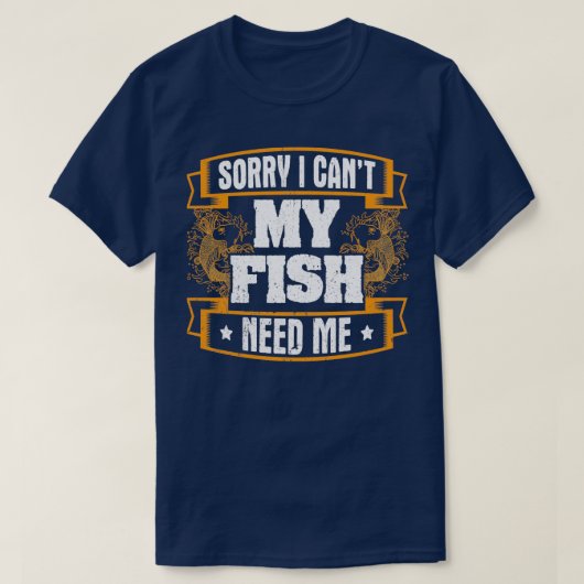 魚のおもしろいデザイン引用文私の魚が私を必要 Tシャツ (デザイン正面)