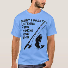 魚のことを考えてて聞いてなかった Tシャツ
