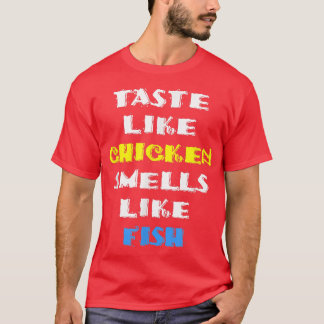 魚の大人のユーモアのようなチキンの香りのような味 Tシャツ