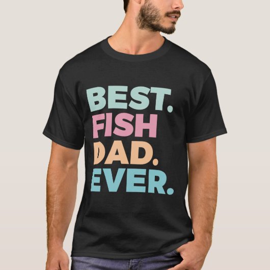 魚の最高のパパは常に魚の所有者 Tシャツ (正面)