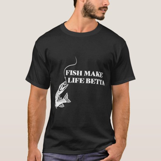 魚は人生をよりベッタにしてくれる - 魚は人生をより良くする Tシャツ (正面)