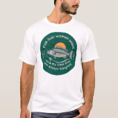 魚は怖がり、女は欲張り Tシャツ (正面)