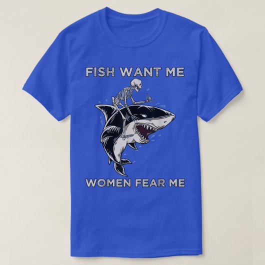魚は私に女性は私のスケルトンに乗っおもしろいて恐れている Tシャツ (デザイン正面)