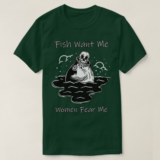 魚は私に女性は私のスケルトンに乗っおもしろいて恐れている Tシャツ (デザイン正面)