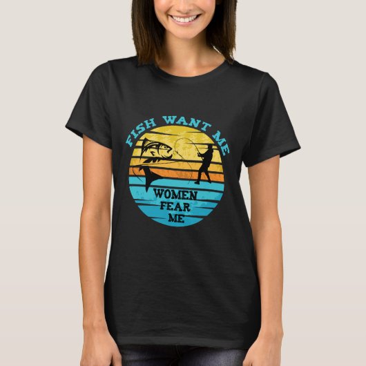 魚は私を求めている女性は私を恐れる218 Tシャツ (正面)