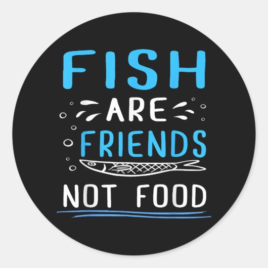 魚は食べ物ではない友人Tシャツ漁師シャツ ラウンドシール (正面)