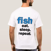 魚は、睡眠の繰り返しを食べます Tシャツ (裏面)