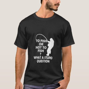 魚を釣る女か釣らない女か何という愚かな質問 Tシャツ