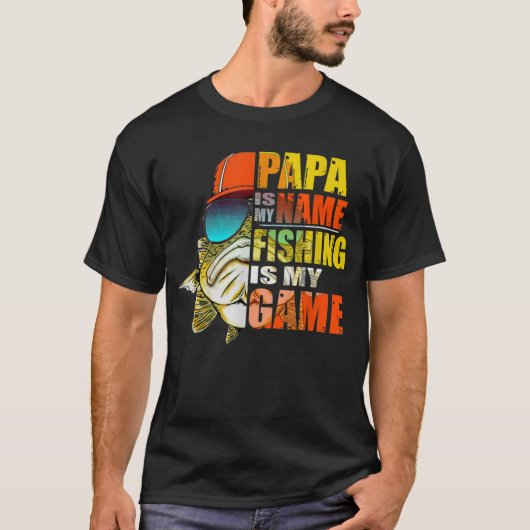 魚釣りおもしろいパパは私の名前魚釣りは私のゲーム Tシャツ (正面)