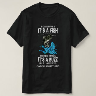 魚釣りおもしろい引用文、時には魚 Tシャツ