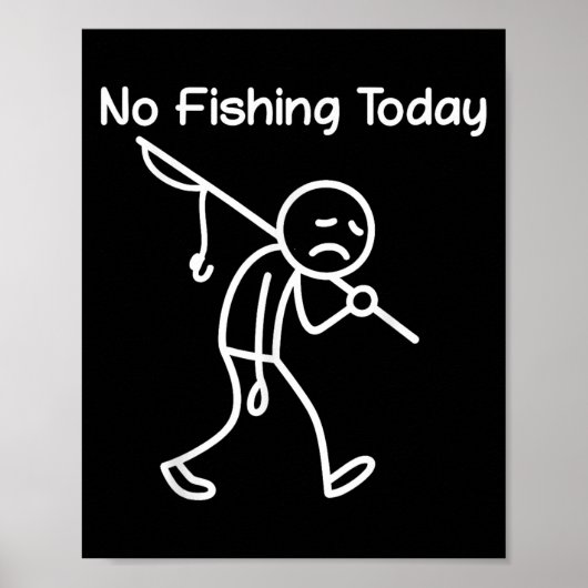 魚釣りおもしろい恋人、いいえ魚釣り今日の悲しいスティック私 ポスター (正面)