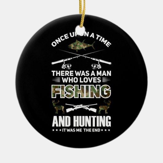 魚釣りと狩りを愛する男それは私だった セラミックオーナメント (正面)