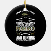 魚釣りと狩りを愛する男それは私だった セラミックオーナメント (裏面)