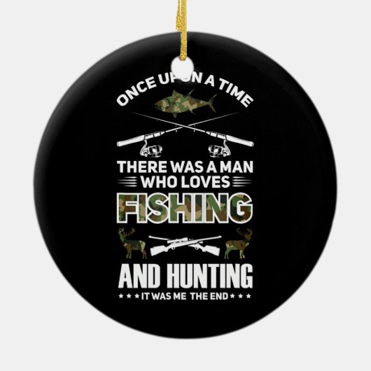 魚釣りと狩りを愛する男それは私だった セラミックオーナメント (裏面)