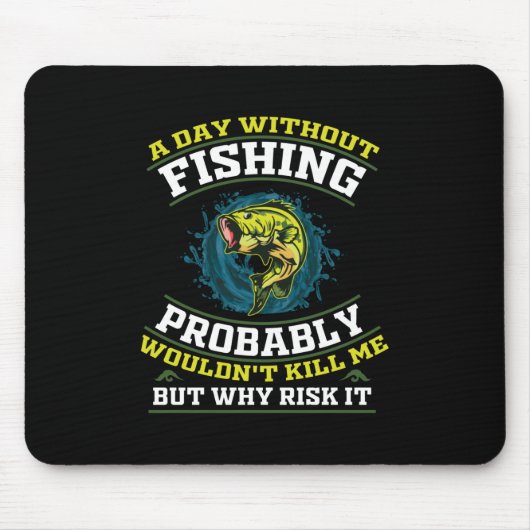 魚釣りのない日は私を殺さないだろう マウスパッド (正面)